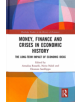 Money, Finance and Crises in Economic History - 9781138089815-thumb