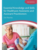 Essential Knowledge and Skills for Healthcare Assistants and Assistant Practitioners - Taylor & Francis Ltd - 9781138093560-thumb