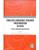 English Language Teacher Preparation in Asia - 9781138095366-thumb