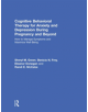 Cognitive Behavioral Therapy for Anxiety and Depression During Pregnancy and Beyond - 9781138201095-thumb