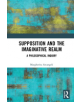 Supposition and the Imaginative Realm - 9781138223042-thumb