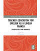 Teacher Education for English as a Lingua Franca - 9781138303966-thumb