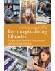 Reconceptualizing Libraries - 9781138309562-thumb