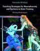 Teaching Strategies for Neurodiversity and Dyslexia in Actor Training - 9781138311848-thumb