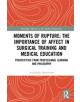 Moments of Rupture: The Importance of Affect in Medical Education and Surgical  Training - 9781138317574-thumb