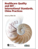 Healthcare Quality and HIT - International Standards, China Practices - 9781138322516-thumb