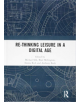 Re-thinking Leisure in a Digital Age - Taylor & Francis Ltd - 9781138325418-thumb