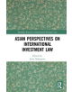 Asian Perspectives on International Investment Law - 9781138330535-thumb