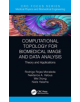 Computational Topology for Biomedical Image and Data Analysis - Taylor & Francis Ltd - 9781138336346-thumb