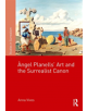 Angel Planells' Art and the Surrealist Canon - 9781138342699-thumb