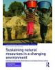 Sustaining Natural Resources in a Changing Environment - 9781138361706-thumb