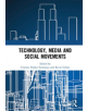 Technology, Media and Social Movements - 9781138368965-thumb