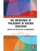 The Importance of Philosophy in Teacher Education - 9781138386365-thumb