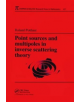 Point Sources and Multipoles in Inverse Scattering Theory - 9781138404113-thumb