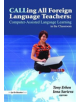 Calling All Foreign Language Teachers - 9781138475724-thumb