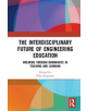 The Interdisciplinary Future of Engineering Education - 9781138481213-thumb