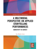 A Multimodal Perspective on Applied Storytelling Performances - 9781138481657-thumb