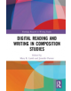 Digital Reading and Writing in Composition Studies - 9781138484108-thumb