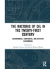 The Rhetoric of Oil in the Twenty-First Century - 9781138484375-thumb