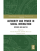 Authority and Power in Social Interaction - 9781138484597-thumb