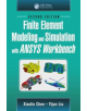 Finite Element Modeling and Simulation with ANSYS Workbench, Second Edition - 9781138486294-thumb