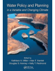 Water Policy and Planning in a Variable and Changing Climate - 9781138490864-thumb