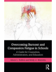 Overcoming Burnout and Compassion Fatigue in Schools - Taylor & Francis Ltd - 9781138492653-thumb