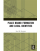 Place Brand Formation and Local Identities - 9781138500044-thumb