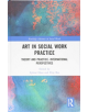 Art in Social Work Practice - 9781138501249-thumb