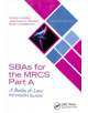 SBAs for the MRCS Part A: A Bailey & Love Revision Guide - 9781138501997-thumb