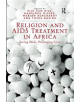 Religion and AIDS Treatment in Africa - 9781138547025-thumb