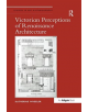 Victorian Perceptions of Renaissance Architecture - 9781138547544-thumb