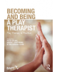 Becoming and Being a Play Therapist - Taylor & Francis Ltd - 9781138560970-thumb