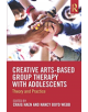 Creative Arts-Based Group Therapy with Adolescents - 9781138572546-thumb