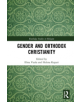 Orthodox Christianity and Gender - 9781138574205-thumb