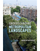 Understanding Metropolitan Landscapes - 9781138600874-thumb