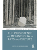 The Persistence of Melancholia in Arts and Culture - 9781138604490-thumb