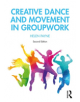 Creative Dance and Movement in Groupwork - 9781138605374-thumb