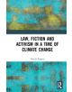 Law, Fiction and Activism in a Time of Climate Change - 9781138611214-thumb