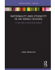 Nationality and Ethnicity in an Israeli School - 9781138613027-thumb