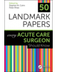 50 Landmark Papers Every Acute Care Surgeon Should Know - 9781138624443-thumb