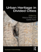 Urban Heritage in Divided Cities - 9781138624870-thumb