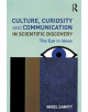 Culture, Curiosity and Communication in Scientific Discovery - 9781138625587-thumb