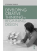 Developing Creative Thinking in Beginning Design - 9781138654877-thumb