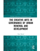 The Creative Arts in Governance of Urban Renewal and Development - 9781138675131-thumb