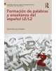 Formacion de palabras y ensenanza del espanol LE/L2 - 9781138684157-thumb