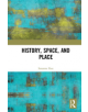 History, Space and Place - 9781138742215-thumb