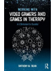 Working with Video Gamers and Games in Therapy - 9781138747142-thumb