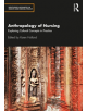 Anthropology of Nursing - Taylor & Francis Ltd - 9781138912793-thumb