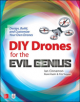 DIY Drones for the Evil Genius: Design, Build, and Customize Your Own Drones - 9781259861468-thumb